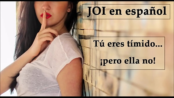 JOI in Spanish. You're shy... but not her! (Spanish_ola voice).