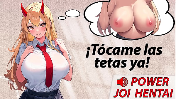 Power will jerk you off if you touch her tits. - JOI hentai Spanish voice.